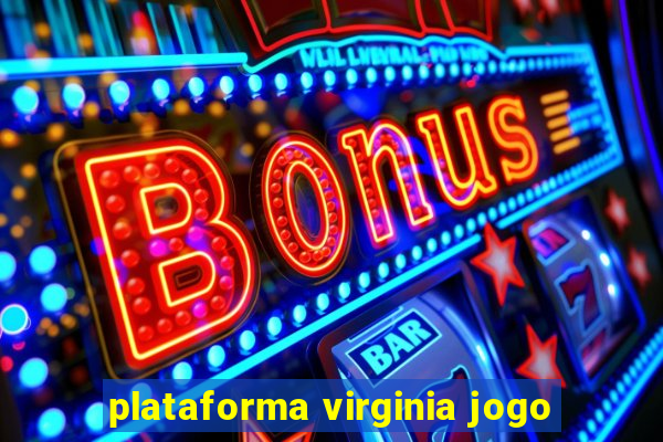 plataforma virginia jogo